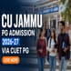 CU Jammu PG Admission 2026 Opens via CUET PG; Apply Now